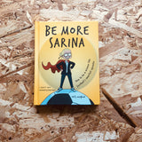Be More Sarina