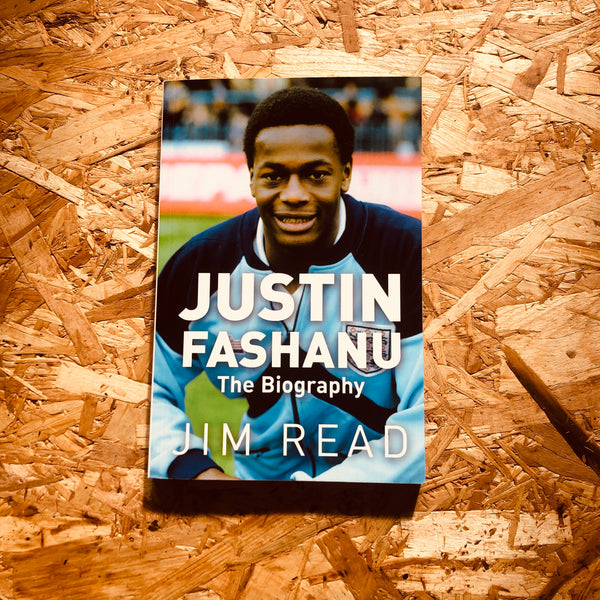 Justin Fashanu: The Biography