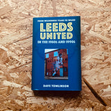 Leeds United in the 1980s and 1990s: From Wilderness Years to Wilko
