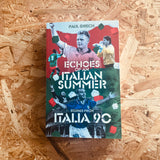 Echoes of an Italian Summer: Stories from Italia 90