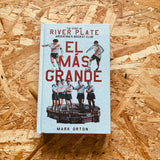 El Mas Grande: The Story of River Plate, Argentina's Biggest Club
