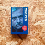 Mourinho: Further Anatomy of a Winner