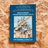 A Season to Remember 1973/74: Bristol Rovers' Promotion Season
