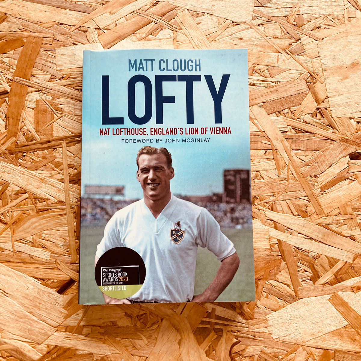 Lofty : Nat Lofthouse, Le Lion De Vienne De L'Angleterre