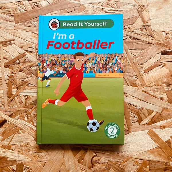 I'm a Footballer: Read It Yourself - Level 2 Developing Reader