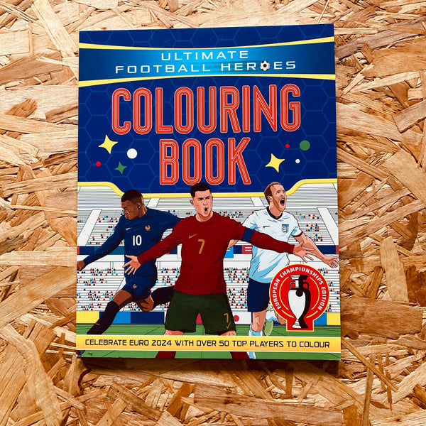 Ultimate Football Heroes Colouring Book: Revised & Updated Euro 2024 Edition