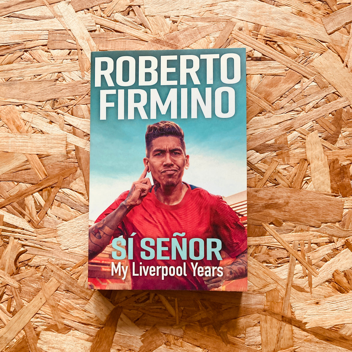 Signed Book - Si Senor My Liverpool Years by Roberto Firmino
