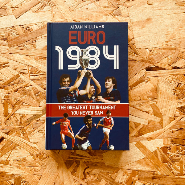 Euro 1984: The Greatest Tournament You Never Saw