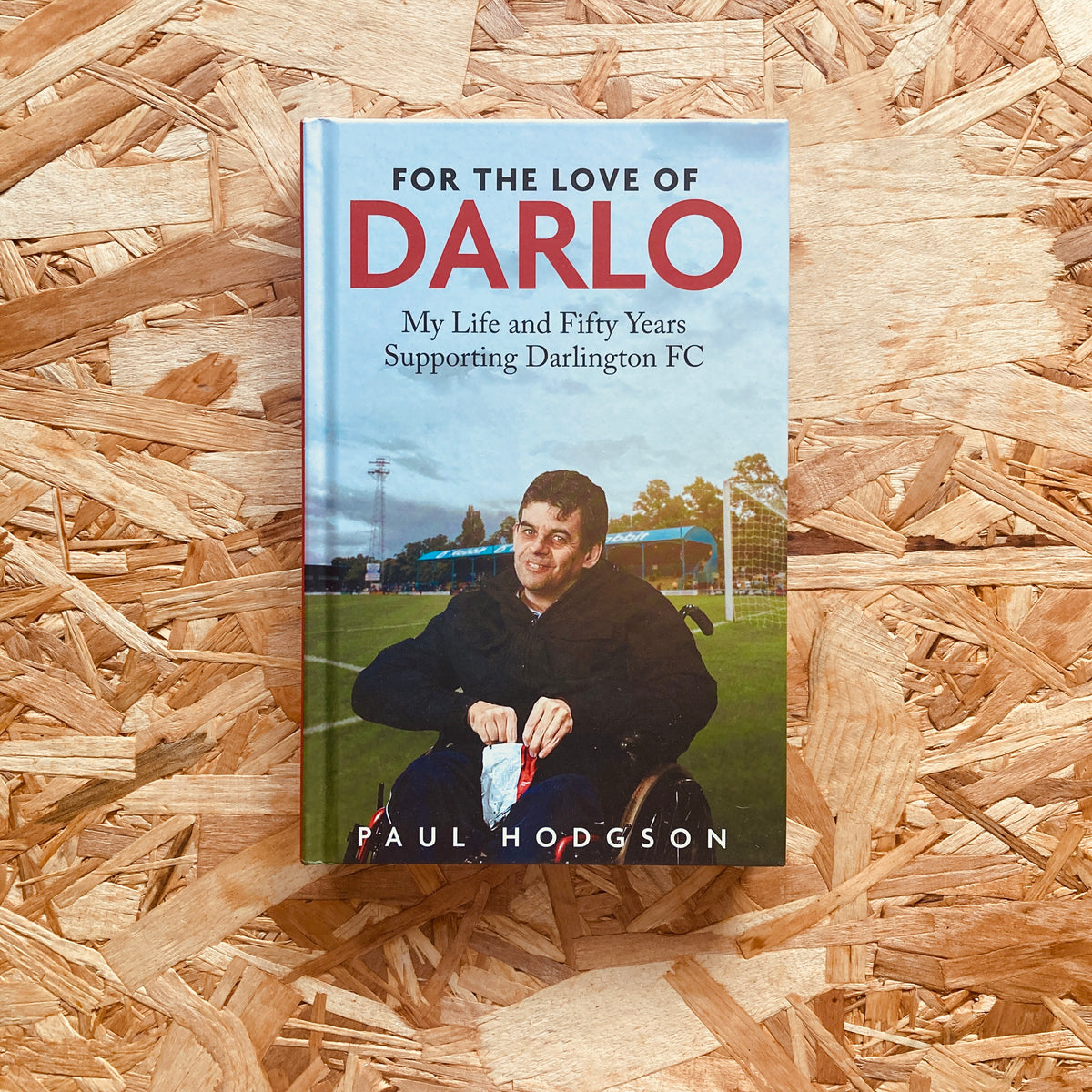 For the Love of Darlo: My Life and Fifty Years Supporting