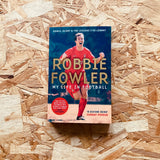 My Life In Football: Goals, Glory and The Lessons I've Learnt
