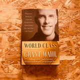 World Class: The Life and Work of Grant Wahl