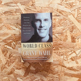 World Class: The Life and Work of Grant Wahl