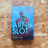 Arne Slot: The Biography