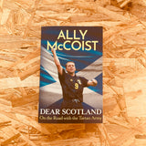 Dear Scotland: On the Road with the Tartan Army