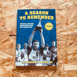A Season to Remember: Bristol Rovers: Champions And Cup Finalists 1989-90