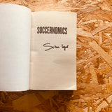 Soccernomics: Why France and Germany Win, Why England is Starting to and Why the Rest of the World Loses - **SIGNED COPIES AVAILABLE**