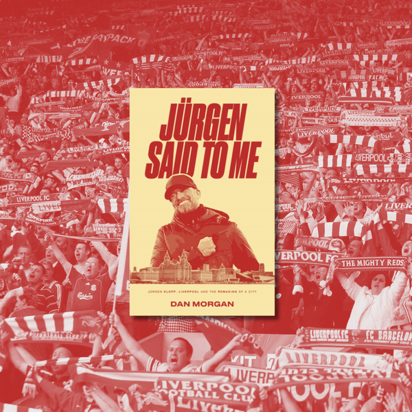 Jurgen Said to Me: Jurgen Klopp, Liverpool and the Remaking of a City - **PREORDER, SIGNED COPY AVAILABLE**