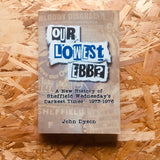 Our Lowest Ebb?: A new history of Sheffield Wednesday's darkest times: 1973-1976