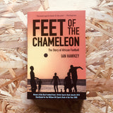 Feet of the Chameleon: The Story of African Football
