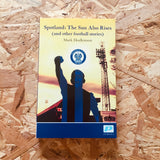 Spotland: The Sun Also Rises (and other football stories)