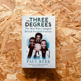 The Three Degrees: The Men Who Changed British Football Forever