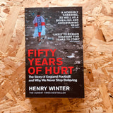 Fifty Years of Hurt: The Story of England Football and Why We Never Stop Believing