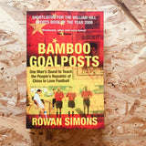 Bamboo Goalposts: One Man's Quest to Teach the People's Republic of China to Love Football
