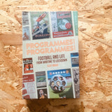 Programmes! Programmes!: Football and Life from Wartime to Lockdown