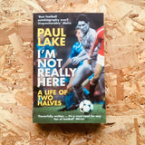 I'm Not Really Here: A Life of Two Halves