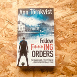 Follow F***ing Orders: The Gangland Execution of a Swedish Football Star