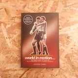 World In Motion: The Inside Story of Italia '90, The Tournament That Changed Football