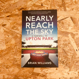 Nearly Reach the Sky: A Farewell to Upton Park