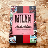 The legend of the great Milan in the pages of "La Gazzetta dello Sport"