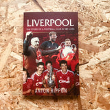 Liverpool: The Story of a Football Club in 101 Lives