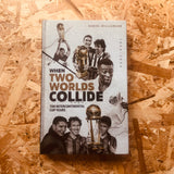 When Two Worlds Collide: The Intercontinental Cup Years