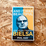 And it was Beautiful: Leeds United in the Era of Marcelo Bielsa