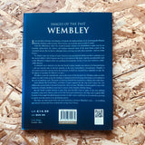 Images of the Past: Wembley: The History of the Iconic Twin Towers