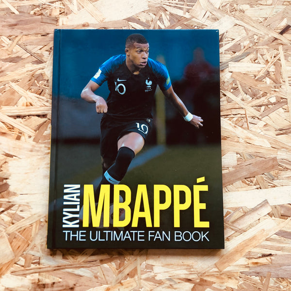 Kylian Mbappe: The Ultimate Fan Book