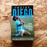 Inside Diego: How the Best Footballer in the World Became the Greatest of All Time