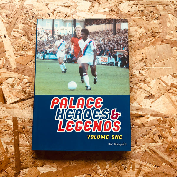 Crystal Palace Heroes & Legends: Volume One