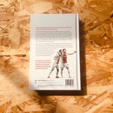 Glorious Reinvention: The Rebirth of Ajax Amsterdam - **SIGNED BOOKPLATE + PRINT**