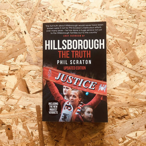 Hillsborough: The Truth by Phil Scraton