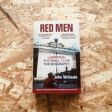 Red Men: Liverpool Football Club - The Biography