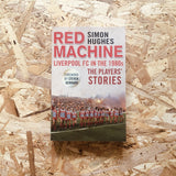 Red Machine: Liverpool FC in the '80s: The Players' Stories