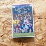 The Illustrated History of Football