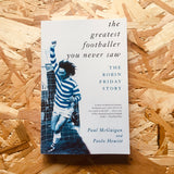 The Greatest Footballer You Never Saw: The Robin Friday Story