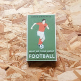 What We Think About When We Think About Football