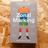 Zonal Marking: The Making of Modern European Football