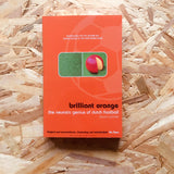 Brilliant Orange: The Neurotic Genius of Dutch Football