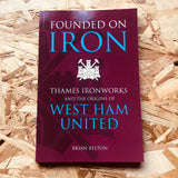 Founded on Iron: Thames Ironworks and the Origins of West Ham United